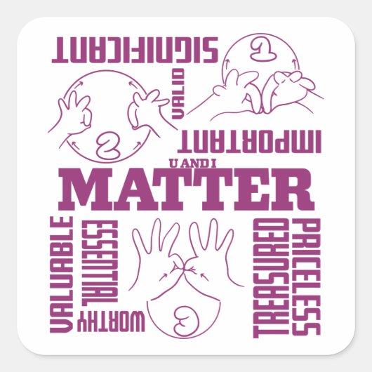 U und I Matter - ASL Empowerment Design Quadratischer Aufkleber (Vorderseite)