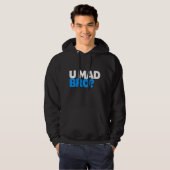 U verrückt bro? Ich bin noch nicht einmal verrückt Hoodie (Vorne ganz)