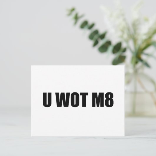 U WOT M8? POSTKARTE (Stehend Vorderseite)