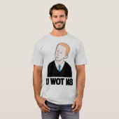 U WOT M8 Sie welches Kamerad-lustige Internet Meme T-Shirt (Vorne ganz)