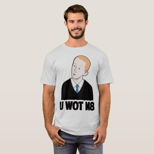 U WOT M8 Sie welches Kamerad-lustige Internet Meme T-Shirt (Vorne ganz)