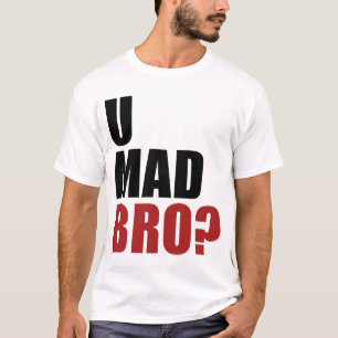 U wütendes Bro? T-Shirt