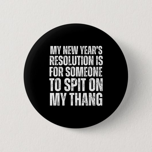Ual Innuendo Funny Offensive Adult Humor New Years Button (Vorderseite)
