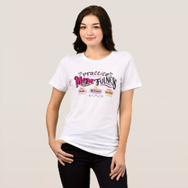 Übe Mütterlichkeit Mindful Mom Zitat Kunst Tri-Blend Shirt