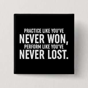 Üben, als hätten Sie noch nie gewonnen Button