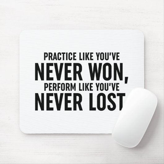 Üben, als hätten Sie noch nie gewonnen Mousepad (Mit Mouse)