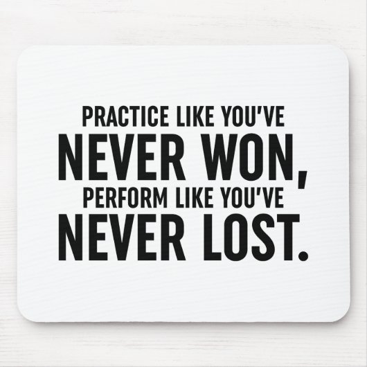 Üben, als hätten Sie noch nie gewonnen Mousepad (Vorne)