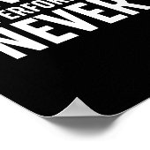 Üben, als hätten Sie noch nie gewonnen Poster (Ecke)