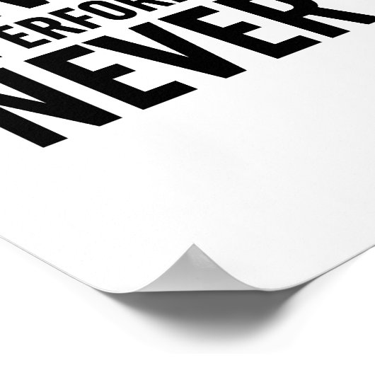 Üben, als hätten Sie noch nie gewonnen Poster (Ecke)