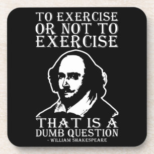 Üben oder nicht ausüben? - Shakespeare Getränkeuntersetzer