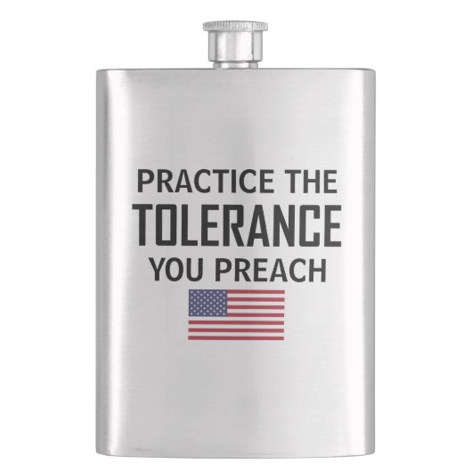 Üben Sie die Toleranz, die Sie predigen Flachmann (Vorderseite)