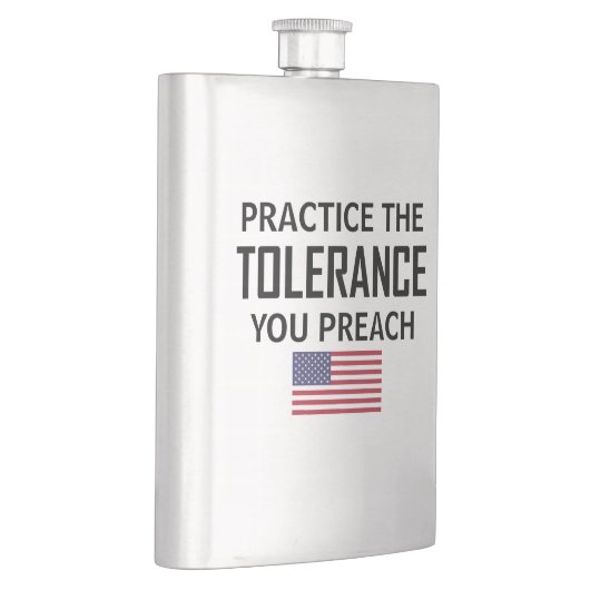 Üben Sie die Toleranz, die Sie predigen Flachmann (Rechts)