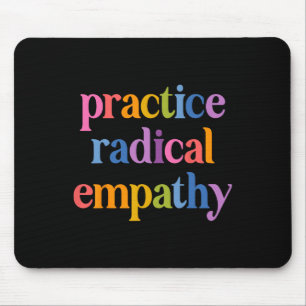 Üben Sie radikales Empathie gegen Trump Liberale F Mousepad