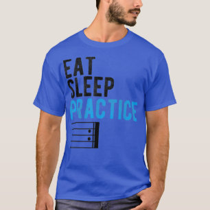 Üben Sie Sleep-Übung Wiederholung Musikinstrument T-Shirt