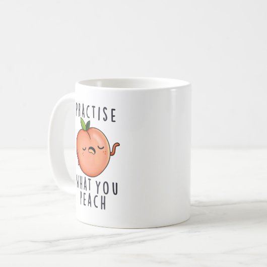 Üben Sie, was Sie positives Fruchtpun pfirmieren Kaffeetasse (Vorderseite Links)