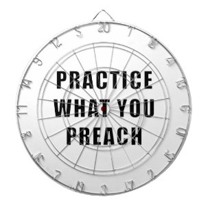 Üben Sie, was Sie predigen Dartscheibe