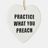 Üben Sie, was Sie predigen Keramik Ornament (Rechts)