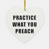 Üben Sie, was Sie predigen Keramik Ornament (Vorne)