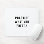 Üben Sie, was Sie predigen Mousepad (Mit Mouse)