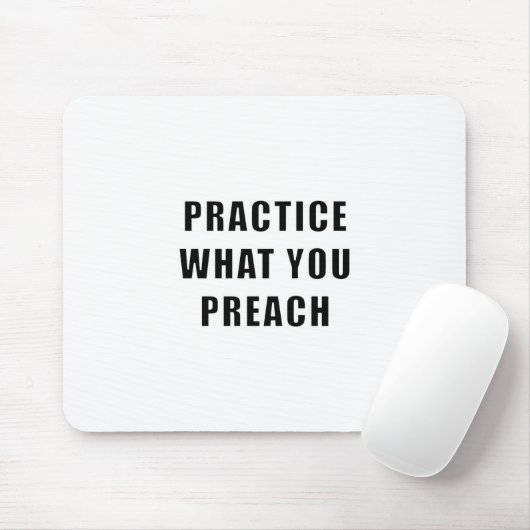 Üben Sie, was Sie predigen Mousepad (Mit Mouse)