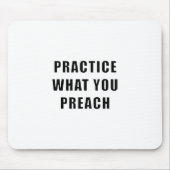 Üben Sie, was Sie predigen Mousepad (Vorne)