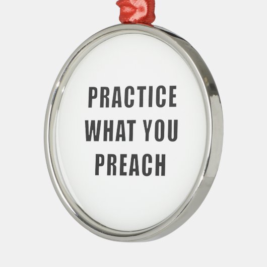 Üben Sie, was Sie predigen Silbernes Ornament (Links)