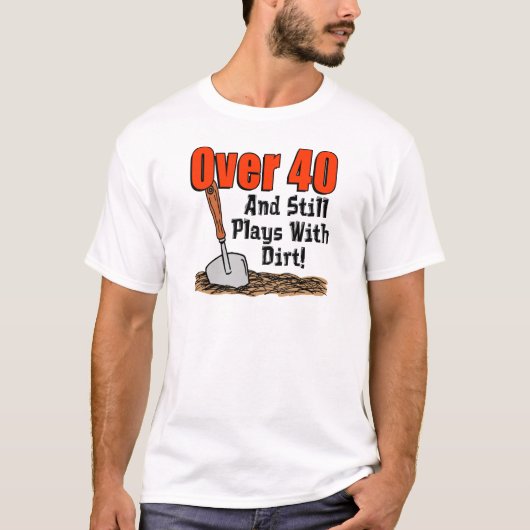 Über 40 Plays mit Dirt T-Shirt (Vorderseite)
