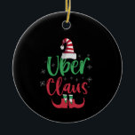 Uber Claus Funny Santa Family - passendes Geschenk Keramik Ornament<br><div class="desc">Weihnachten, santa, winter, witzig, klaus, familie, geschenk, uber, fahrer, christmauerwerk</div>