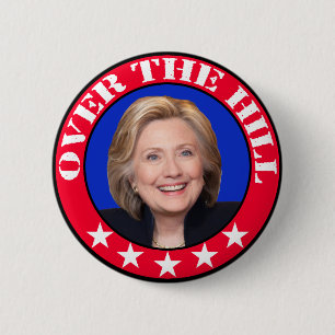 ÜBER DEM HILL - ANTI - HILLARY CLINTON BUTTON