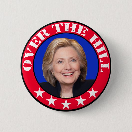ÜBER DEM HÜGEL - ANTI-HILLARY CLINTON BUTTON (Vorderseite)