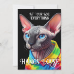 Über dem Hügel Sphynx Cat Hang Loose Birthday<br><div class="desc">Eine gefaltene Sphynxkatze sagt: "In unserem Alter hängt alles frei."</div>