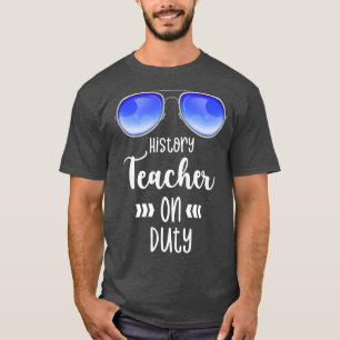Über den ersten Tag des Lehrers für Dienstgeschich T-Shirt