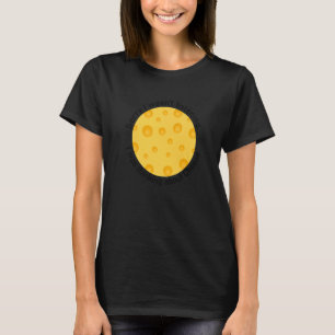 Über den Genuss von Käse nachdenken Köstliches Ess T-Shirt
