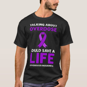 Über eine Überdosierung könnte ein Leben Gerettet T-Shirt