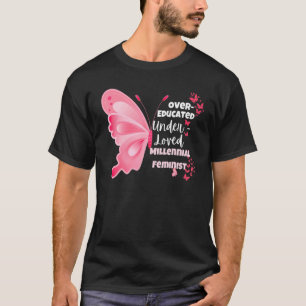 Über Gebildete unter geliebten Jahrtausendfrauen T-Shirt