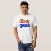 Uber Geek T-Shirt (Vorne ganz)