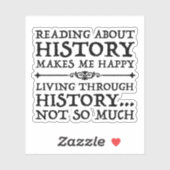 Über Geschichte zu lesen macht mich glücklich Aufkleber (Blatt)