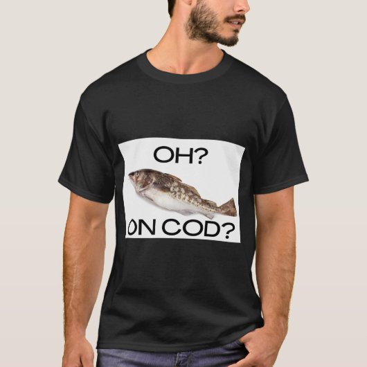 über Kabeljau? T-Shirt (Vorderseite)