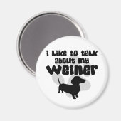 Über meinen Weiner reden Magnet (Vorderseite/Rückseite)