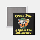 Über Par und unter dem Einfluss Golf Trinken  Magnet (Vorderseite/Rückseite)