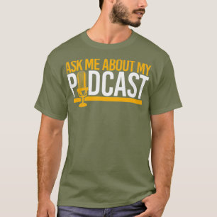 Über Podcast Cooles Podcasting-Mikrofon gefragt T-Shirt