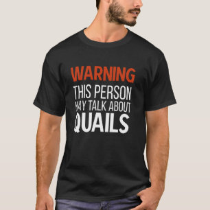Über Quails reden Funny Quail Owner Quail Boy Quai T-Shirt