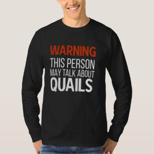 Über Quails reden Funny Quail Owner Quail Boy Quai T-Shirt