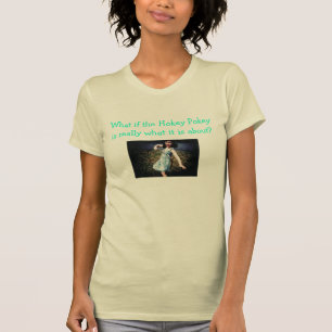 Über was, wenn der Hokey Pokey ist wirklich, was T-Shirt