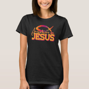 Überall mit Jesus Niedlich Christlich T-Shirt