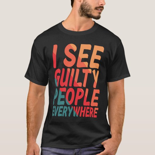 Überall sehe ich schuldbewusste Menschen T-Shirt (Vorderseite)