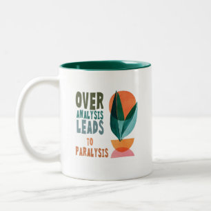 Überanalyse führt zu Lähmung Motivationszitat Zweifarbige Tasse