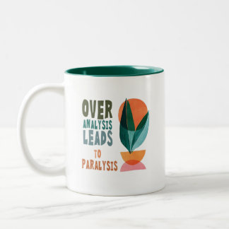 Überanalyse führt zu Lähmung Motivationszitat Zweifarbige Tasse