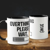 Überanalysieren Bitte Warten Keramik-Tasse Tasse
