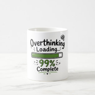 Überanalysieren Laden 99% Fertig Lustiger Spruch Kaffeetasse
